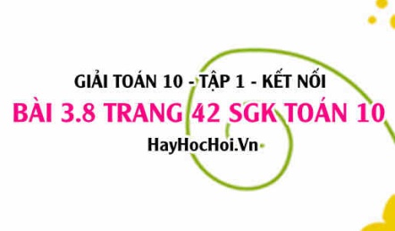 Giải bài 3.8 trang 42 Toán 10 Tập 1 SGK Kết nối tri thức